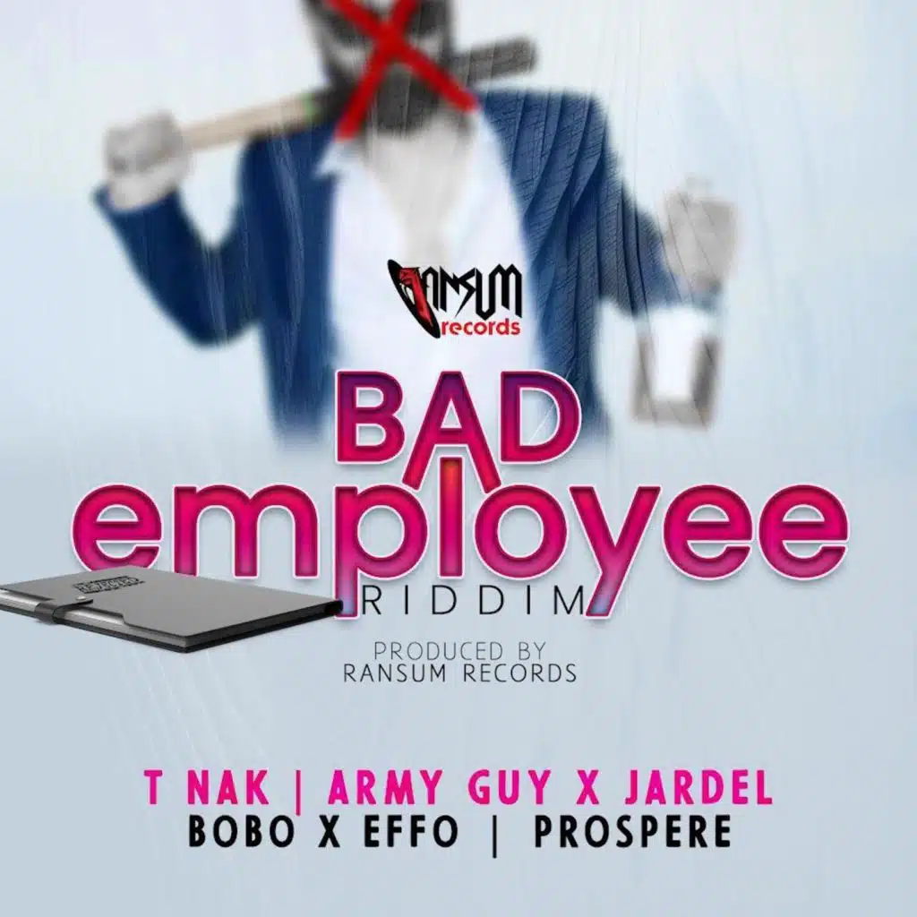 Bad Employee Riddim