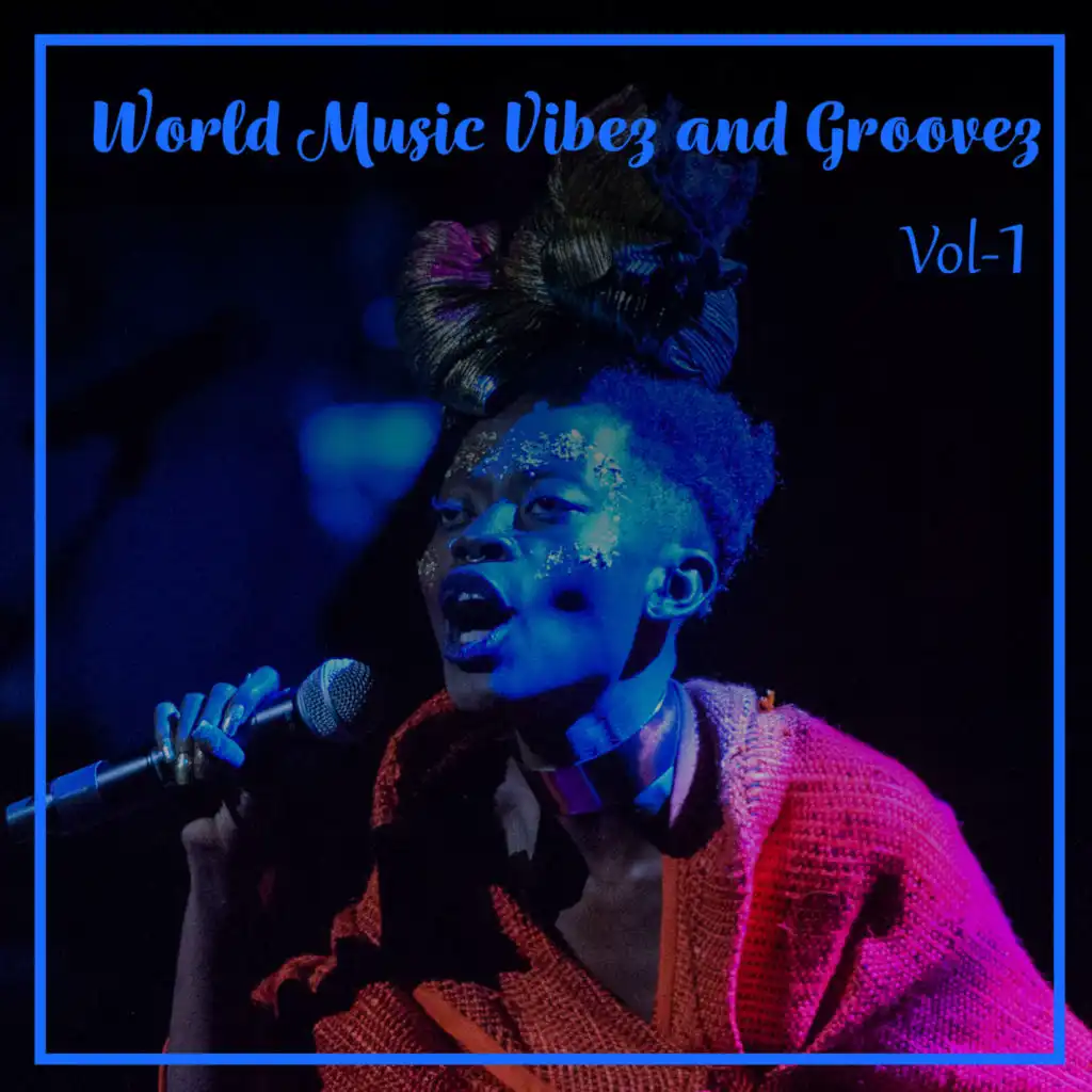 World Music Vibez and Grooves, Vol. 1