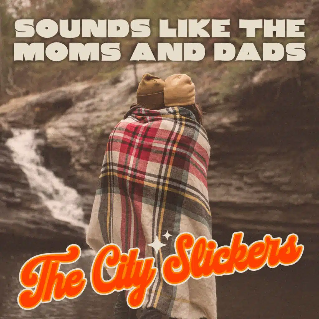 Sounds Like the Moms And Dads