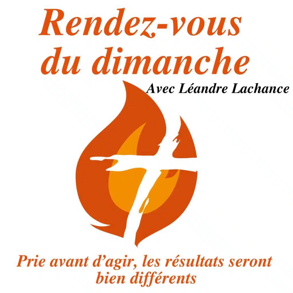 Rendez-Vous du Dimanche – 12 mai 2024 - Prie avant d’agir, les résultats seront bien différents