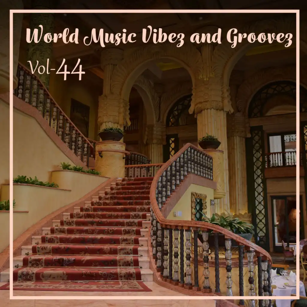 World Music Vibez and Grooves, Vol. 44