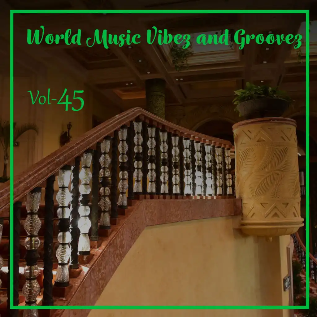 World Music Vibez and Grooves, Vol. 45