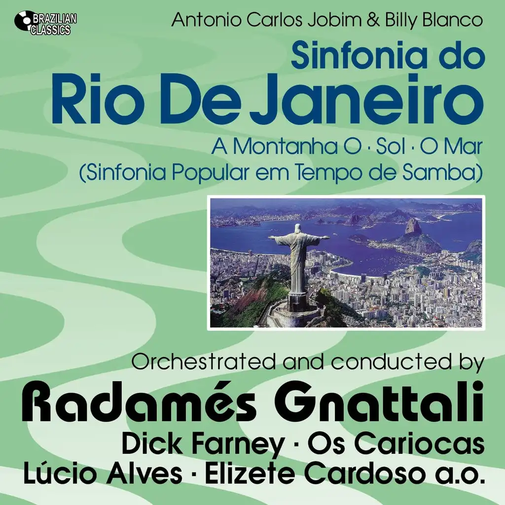 Sinfonia do Rio de Janeiro: a) Hino ao Sol - b) Coisas do Dia - c) Matei-me no Trabalho - d) Zona Sul - e) Arpoador - f) Noites do Rio - g) O Mar - h) Copacabana - i) A Montanha - j) O Morro - k) Descendo o Morro - l) Samba de Amanhã (1954)