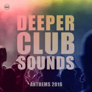 Deeper Club Sounds, Vol. 1 (House Anthems 2016)