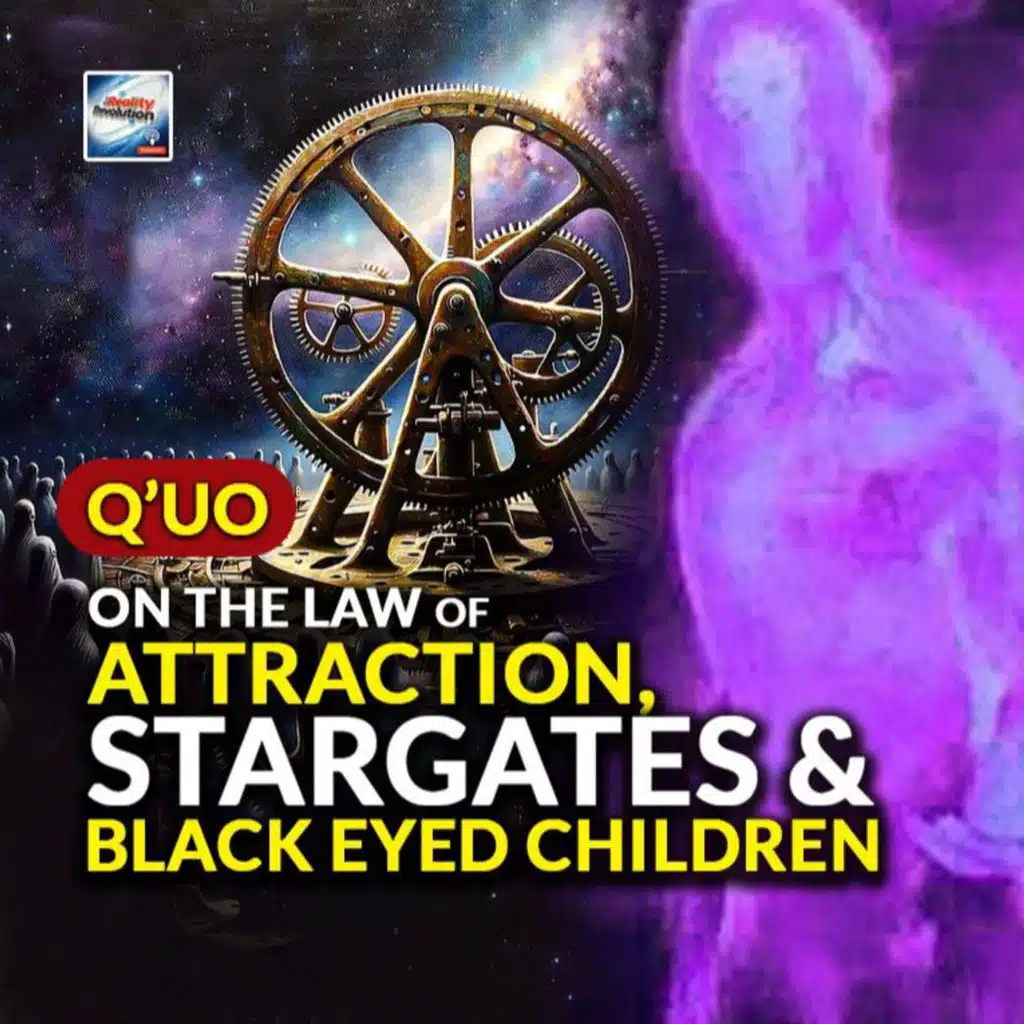 Q'uo -On The Law Of Attraction, Stargates And Black Eyed Children