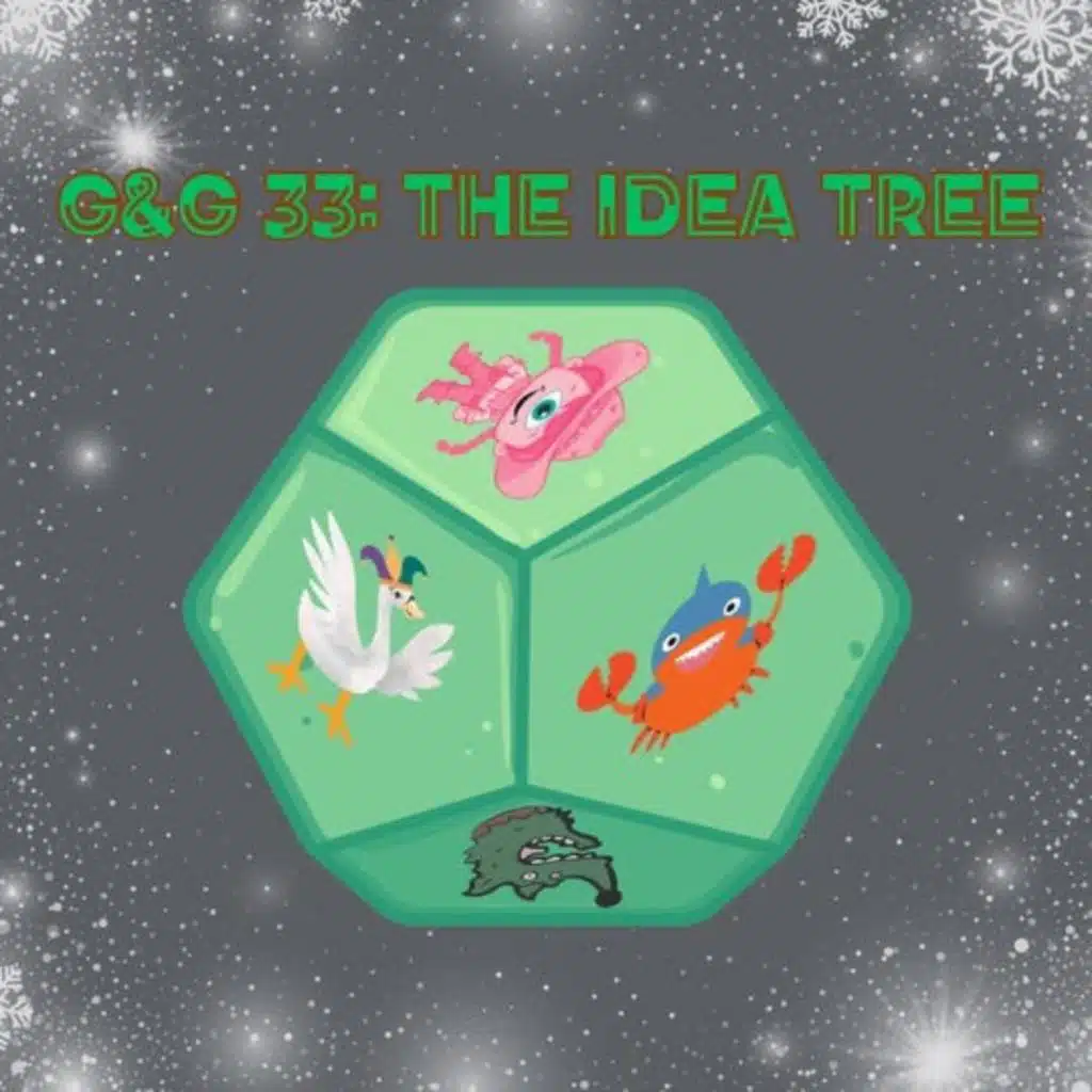 316. G&G 33: The Idea Tree