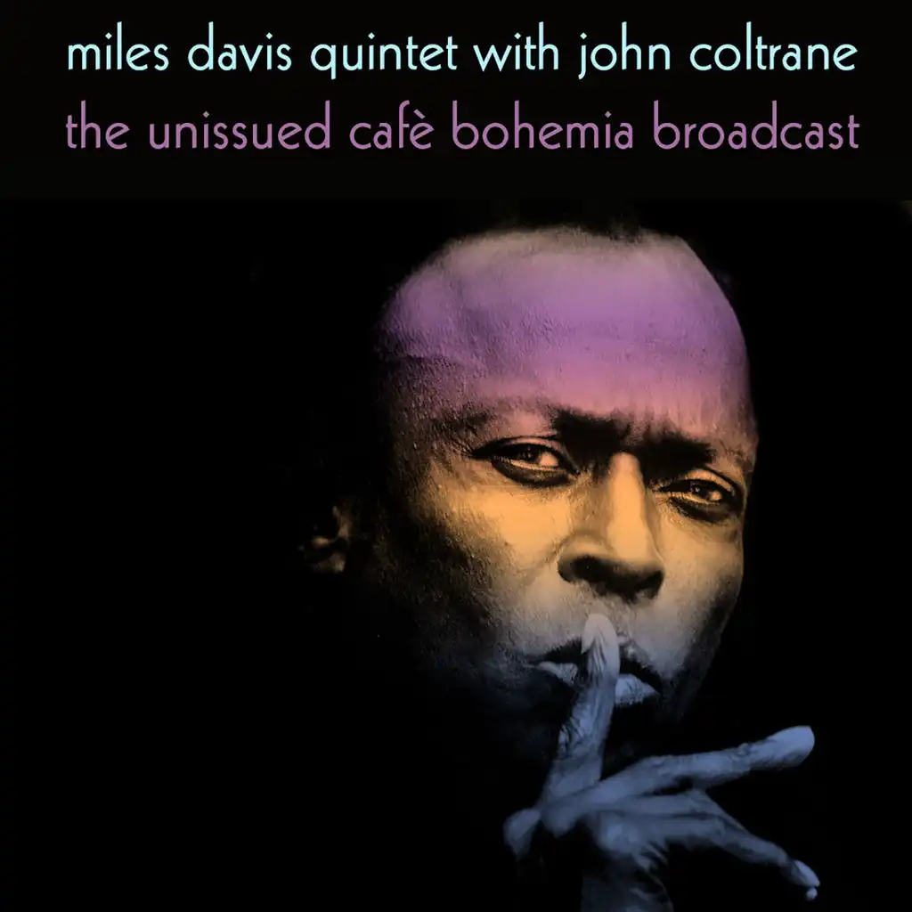 Miles Davis Quintet with John Coltrane: The Unissued Cafè Bohemia Broadcast