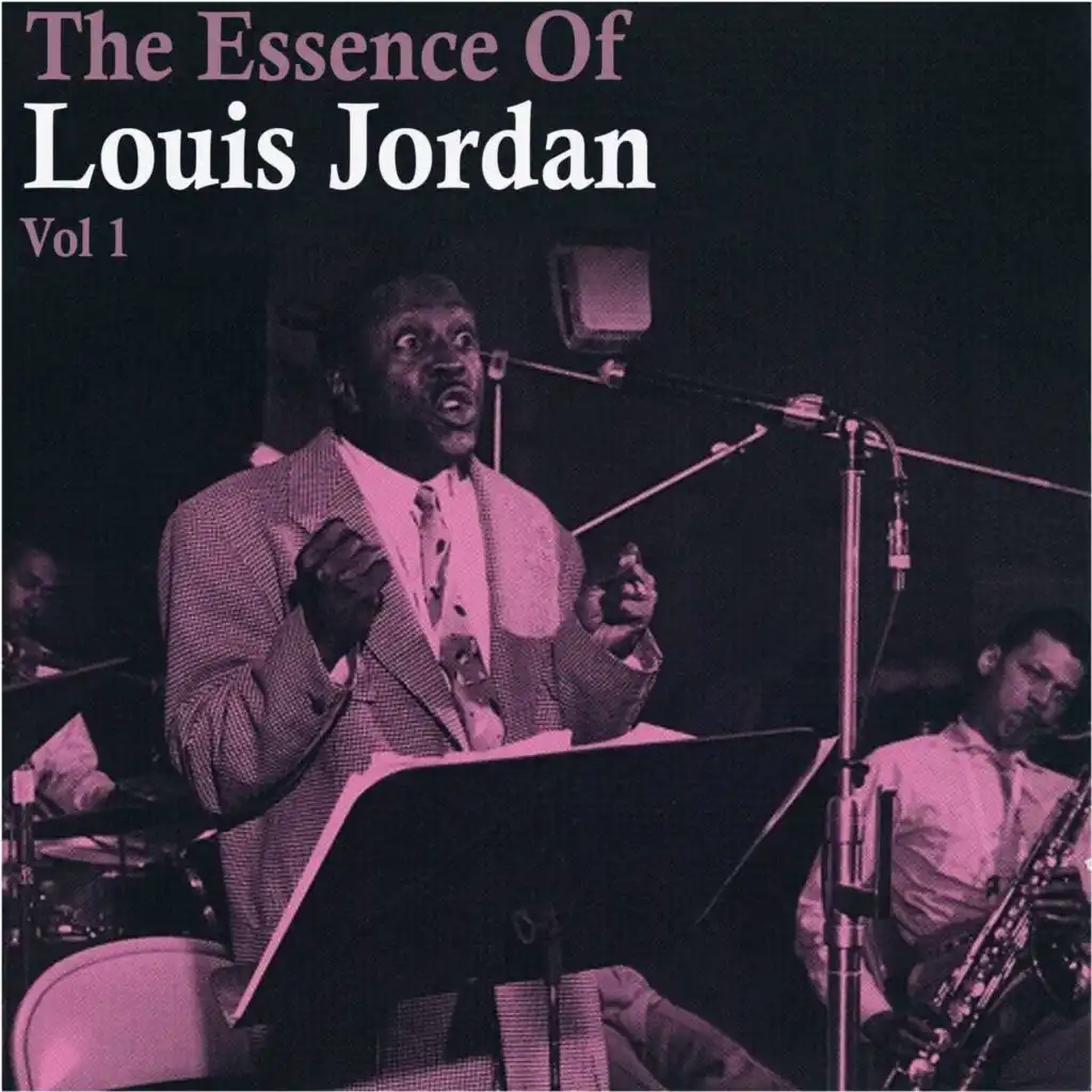 The Essence Of Louis Jordan, Vol. 1