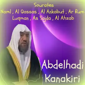 Sourates Naml , Al Qassas , Al Ankabut , Ar Rum , Luqman , As Sajda , Al Ahzab (Quran)
