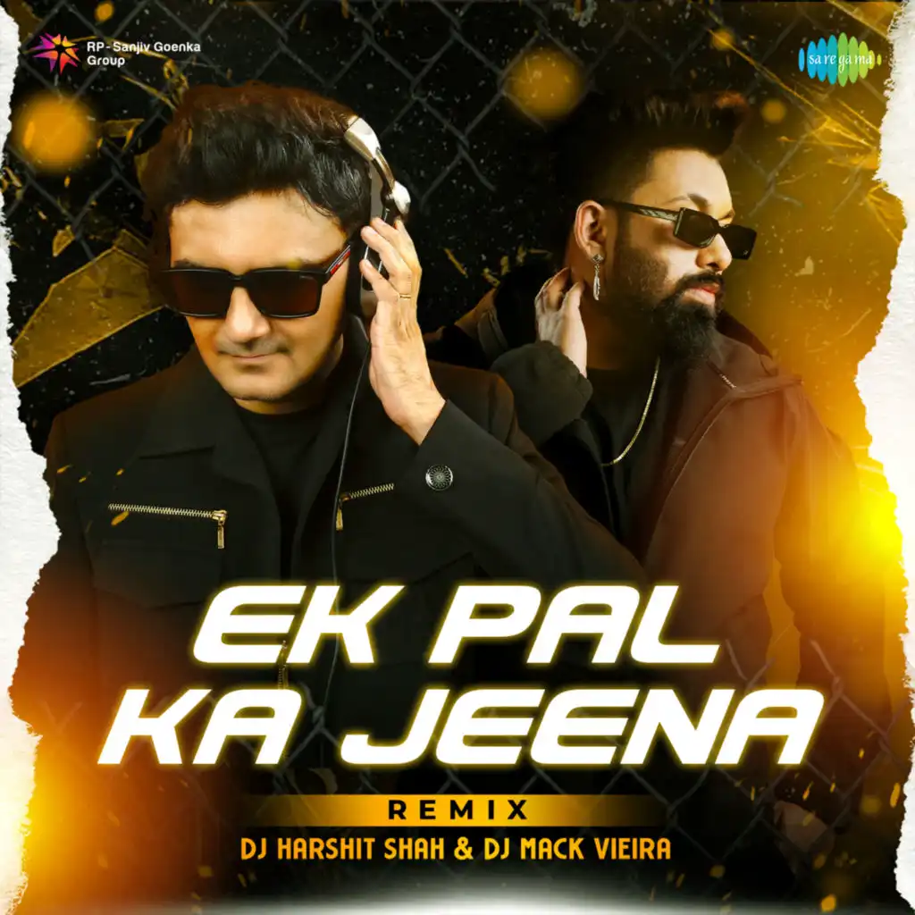 Ek Pal Ka Jeena (Remix) [feat. Dj Mack Vieira & Dj Harshit Shah]