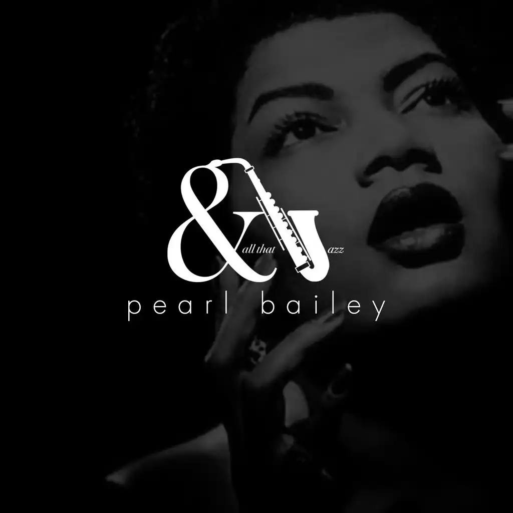 And All That Jazz - Pearl Bailey