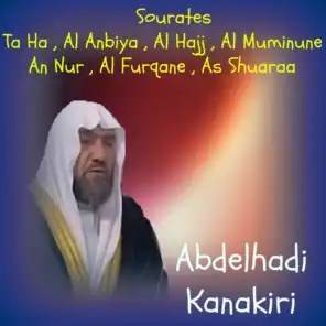 Sourates Ta Ha , Al Anbiya , Al Hajj , Al Muminune , An Nur , Al Furqane , As Shuaraa (Quran)