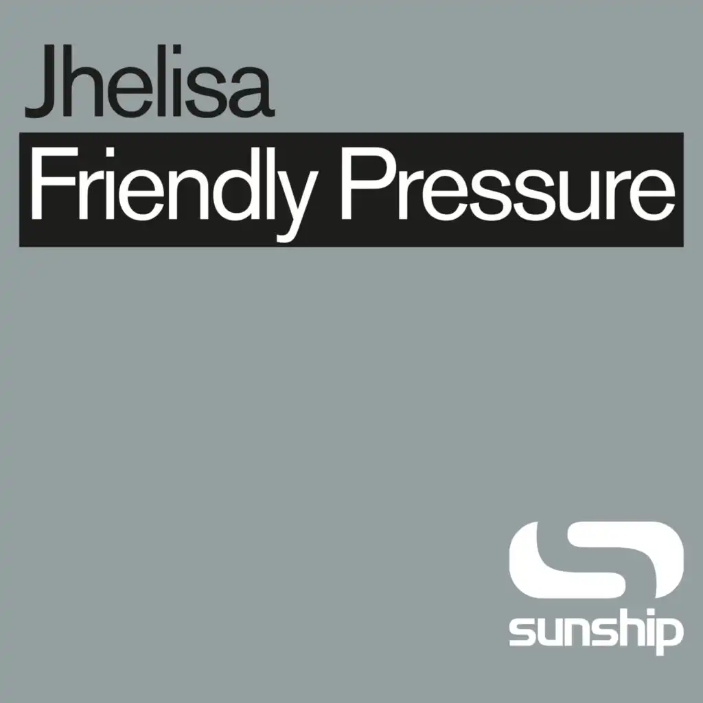 Friendly Pressure (Sunship Remixes)