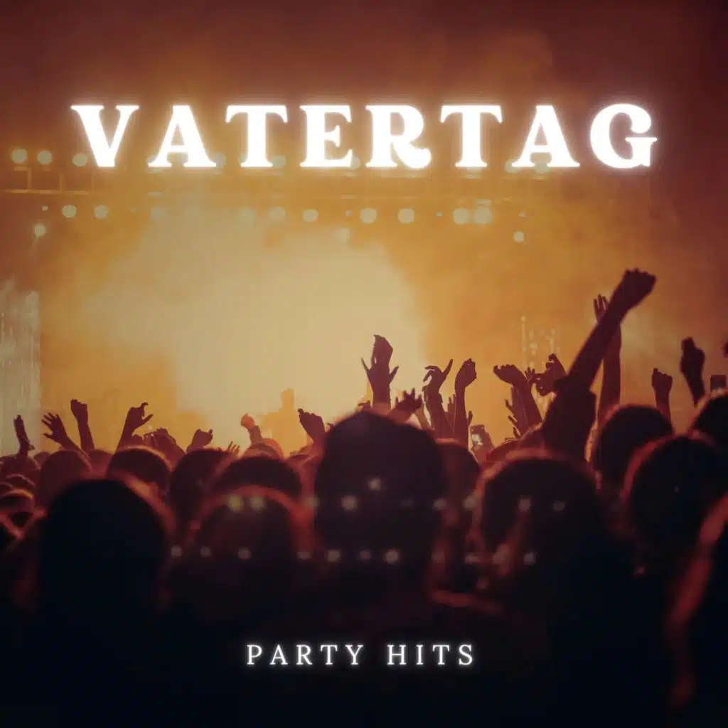 Vatertag - Party Hits