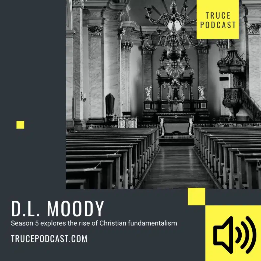 D.L. Moody | Christian Fundamentalism Series