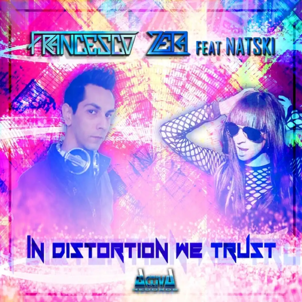In Distortion We Trust (feat. Natski)