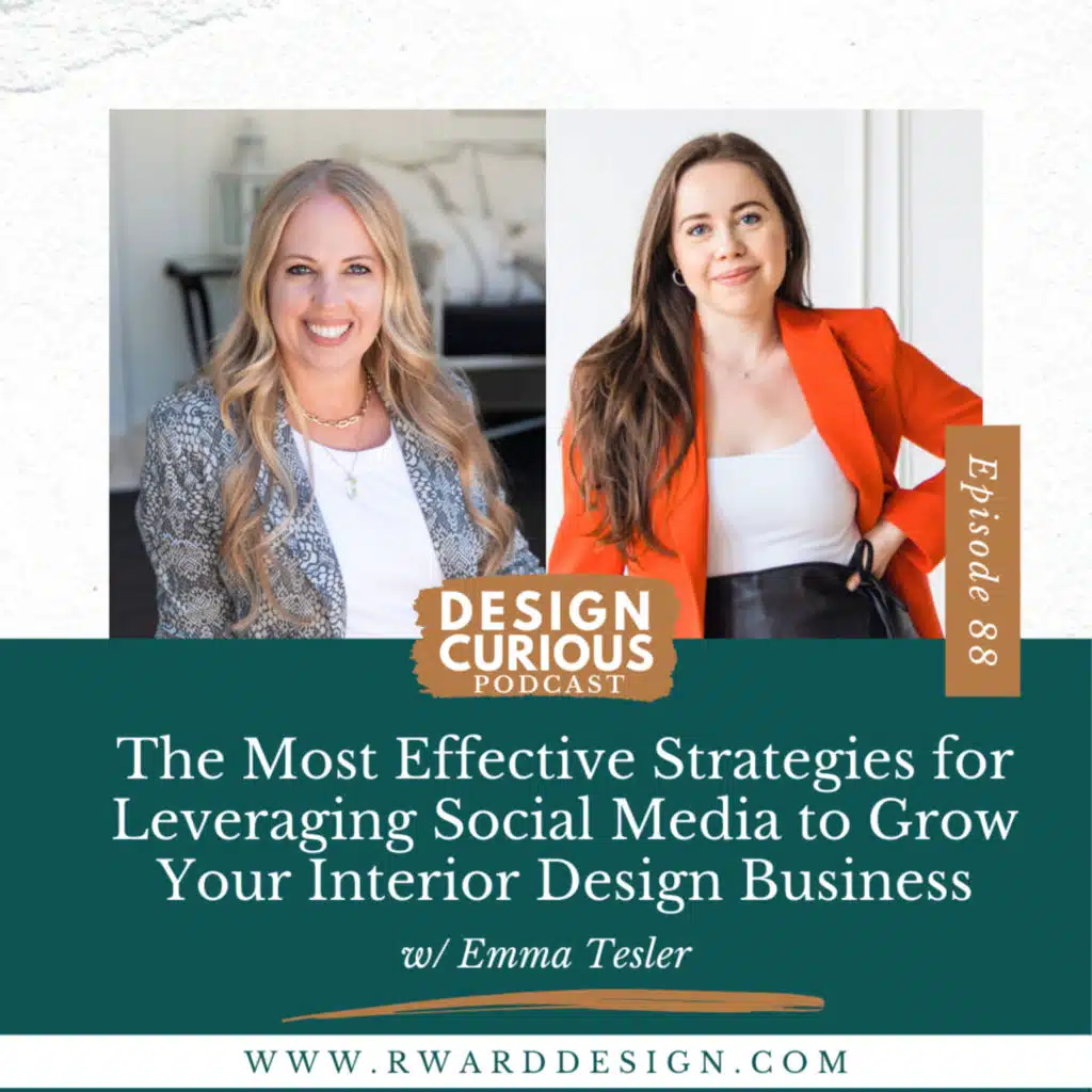 88\\ The Most Effective Strategies for Leveraging Social Media to Grow Your Interior Design Business With Emma Emma Tessler