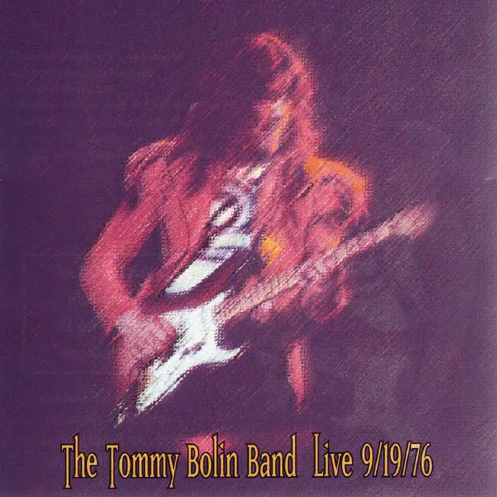 The Tommy Bolin Band Live 9/19/76 (Original Recording Remastered) [feat. Joe Reagoso]