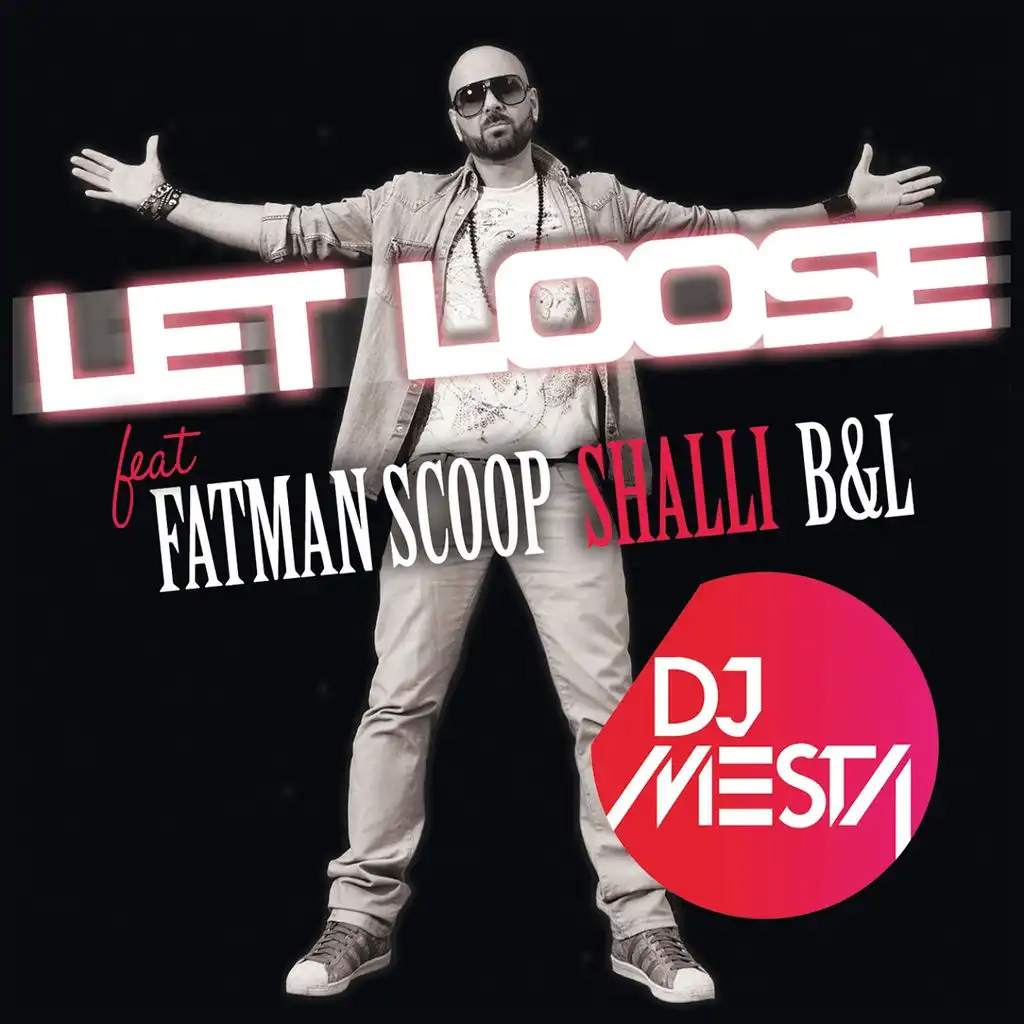 Let Loose (Chic Flowerz French Edit) [feat. Fatman Scoop, Shalli & B&L]