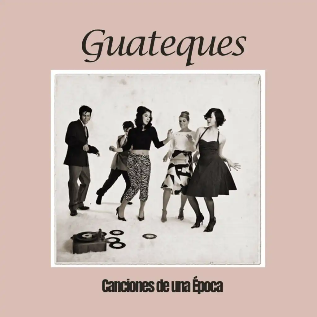 Guateques, Canciones de una Época