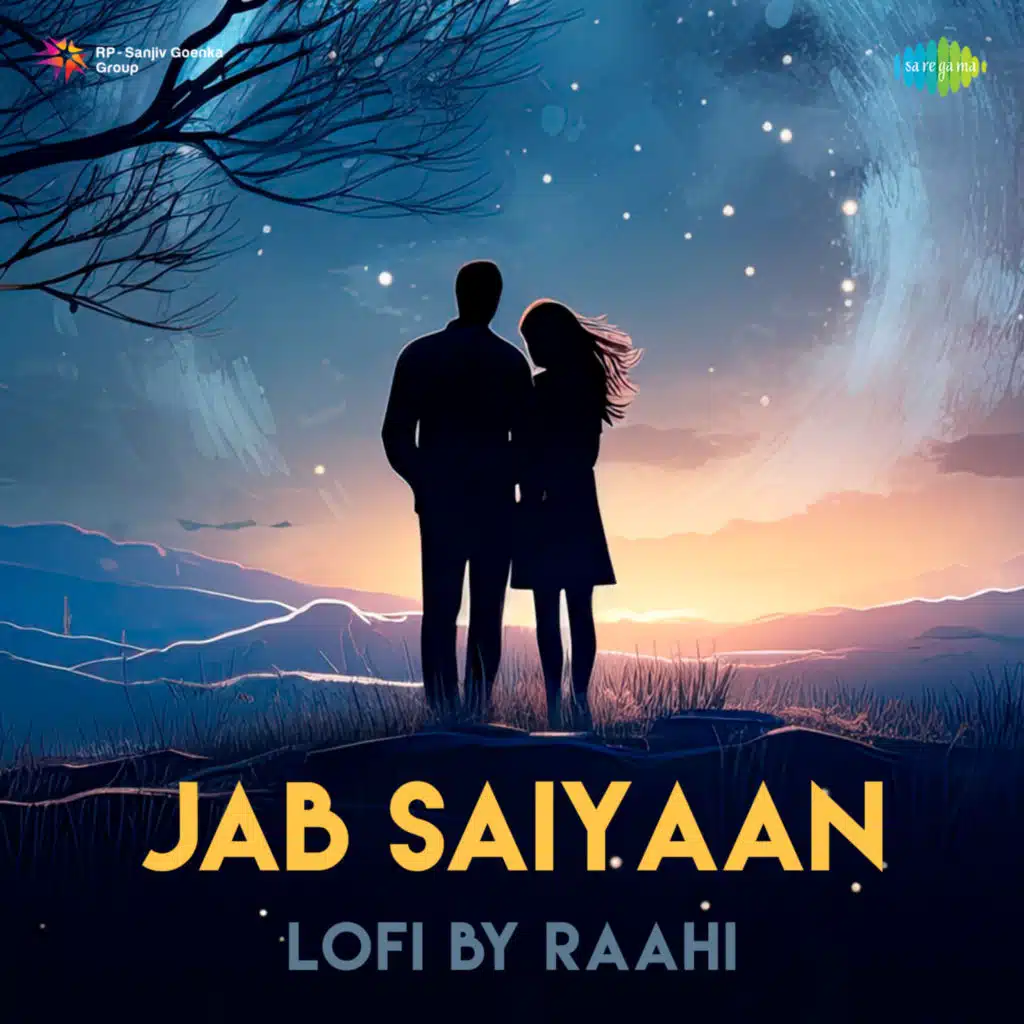 Jab Saiyaan (LoFi) [feat. Raahi]