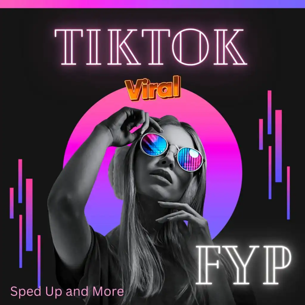 TIKTOK - FYP - Viral - Sped Up and More