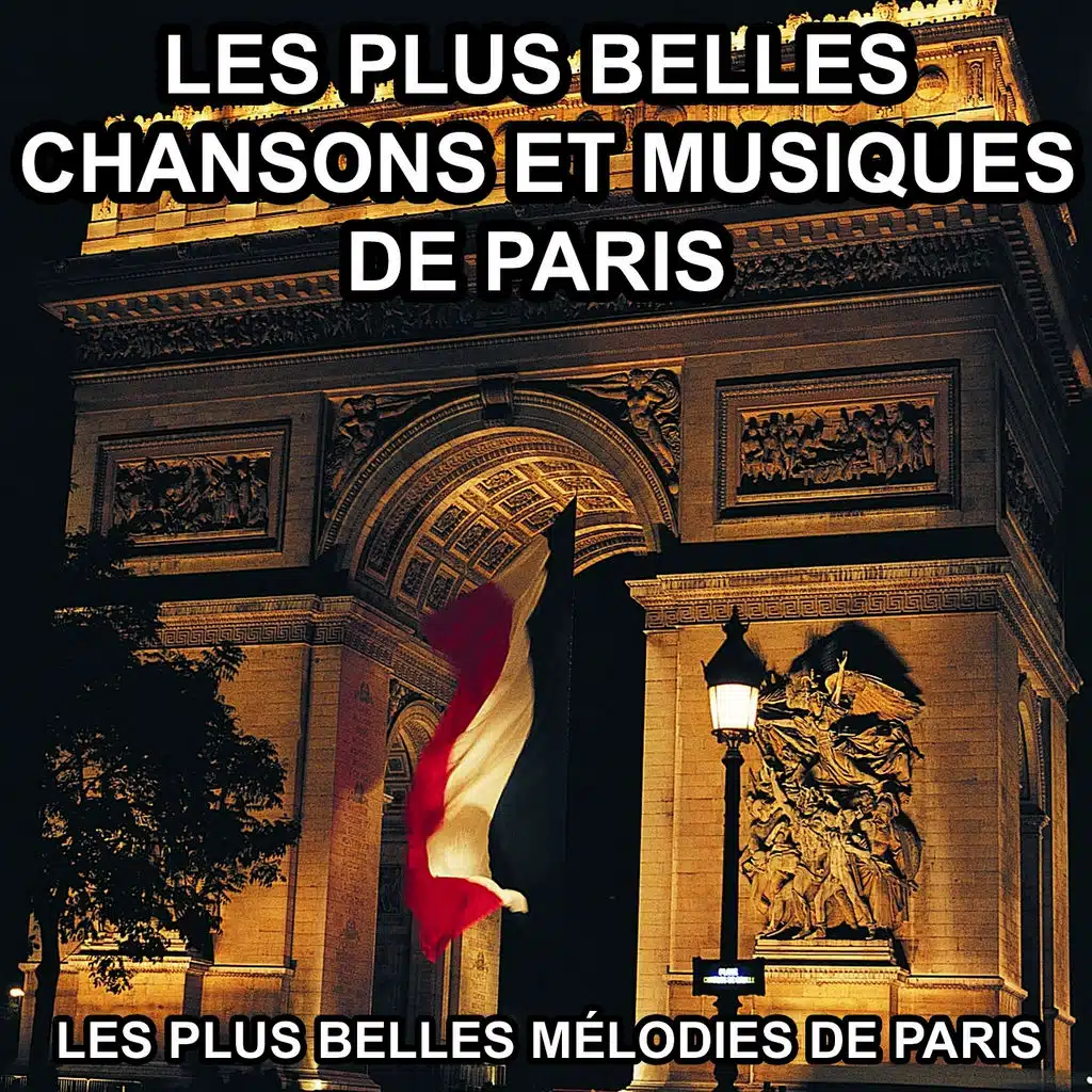 Les plus belles chansons et musiques de Paris (Les plus belles mélodies de Paris)