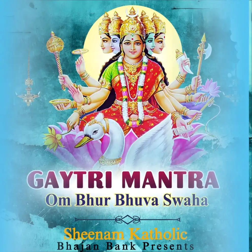 Om Bhur Bhuva Swaha