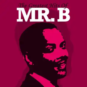 The Greatest Hits of Mr. B