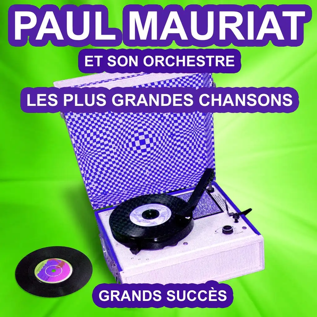 Les plus grandes chansons de Paul Mauriat (Grands succès)