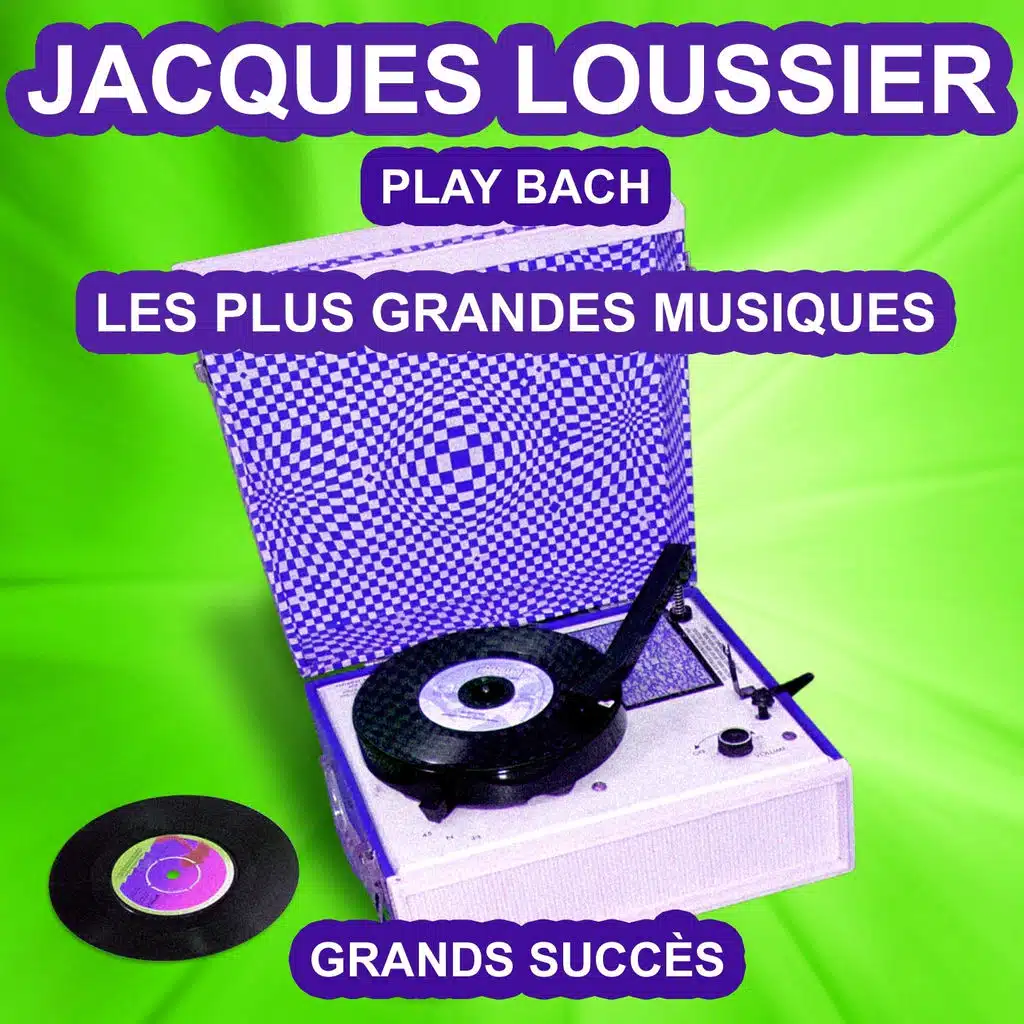 Jacques Loussier Play Bach (Les plus grandes musiques) [Les plus grands succès de Jacques Loussier]