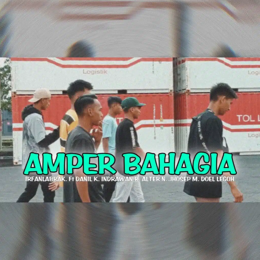 Amper Bahagia (feat. Danil K, Indrawan R, Jhosep M, Alter N & Doel Legoh)