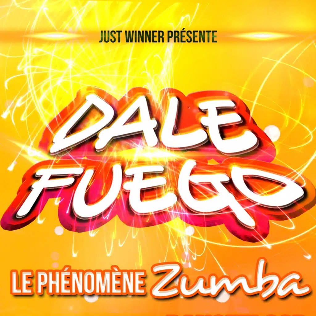 Dale Fuego (Le phénomène Zumba) [feat. Cuban Mob & MYF]