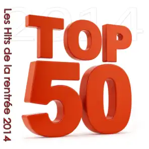 Top 50 (Les Hits de la rentrée 2014)