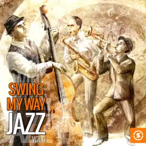 Swing My Way: Jazz, Vol. 3