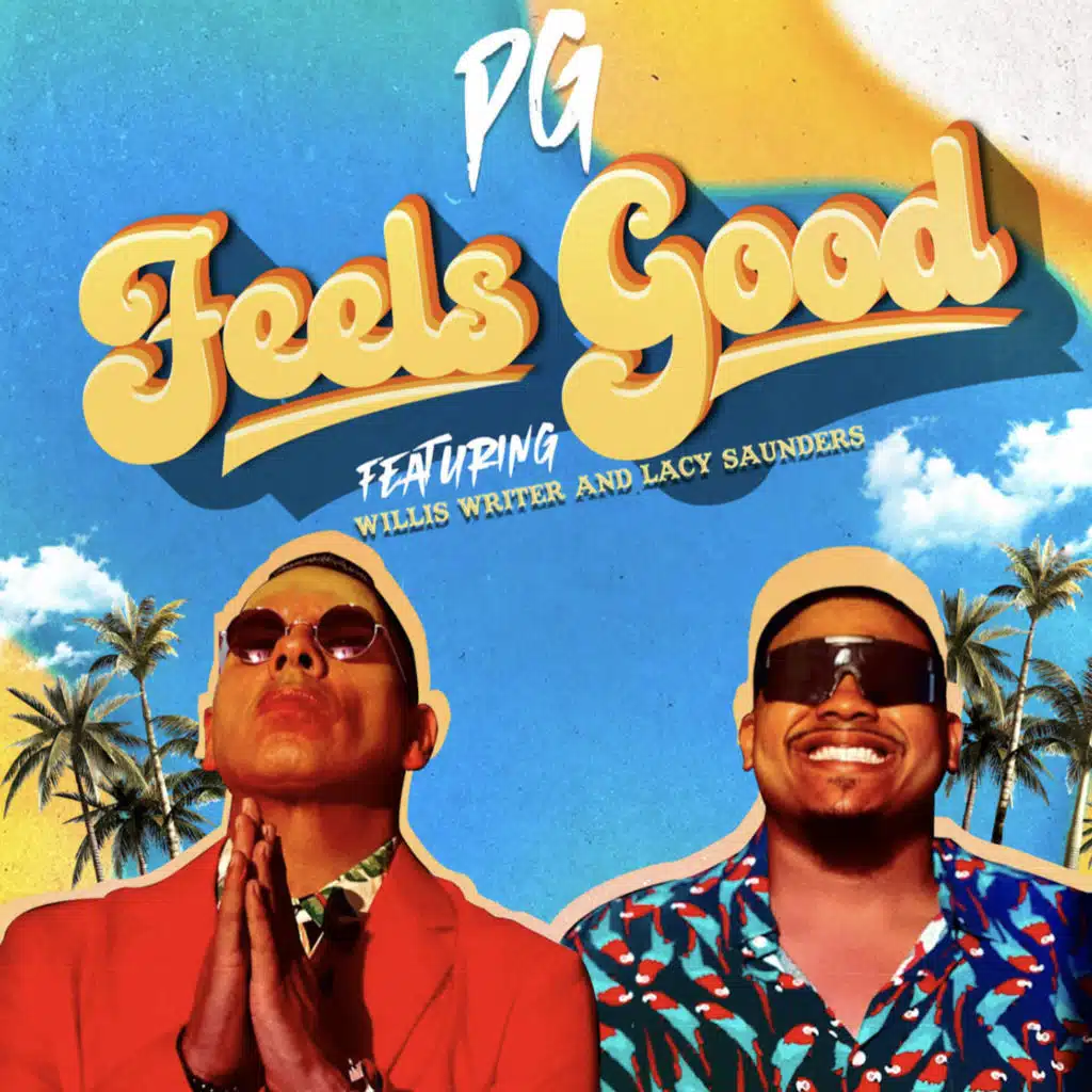 Feels Good (feat. Willis Writer & Lacy Saunders)