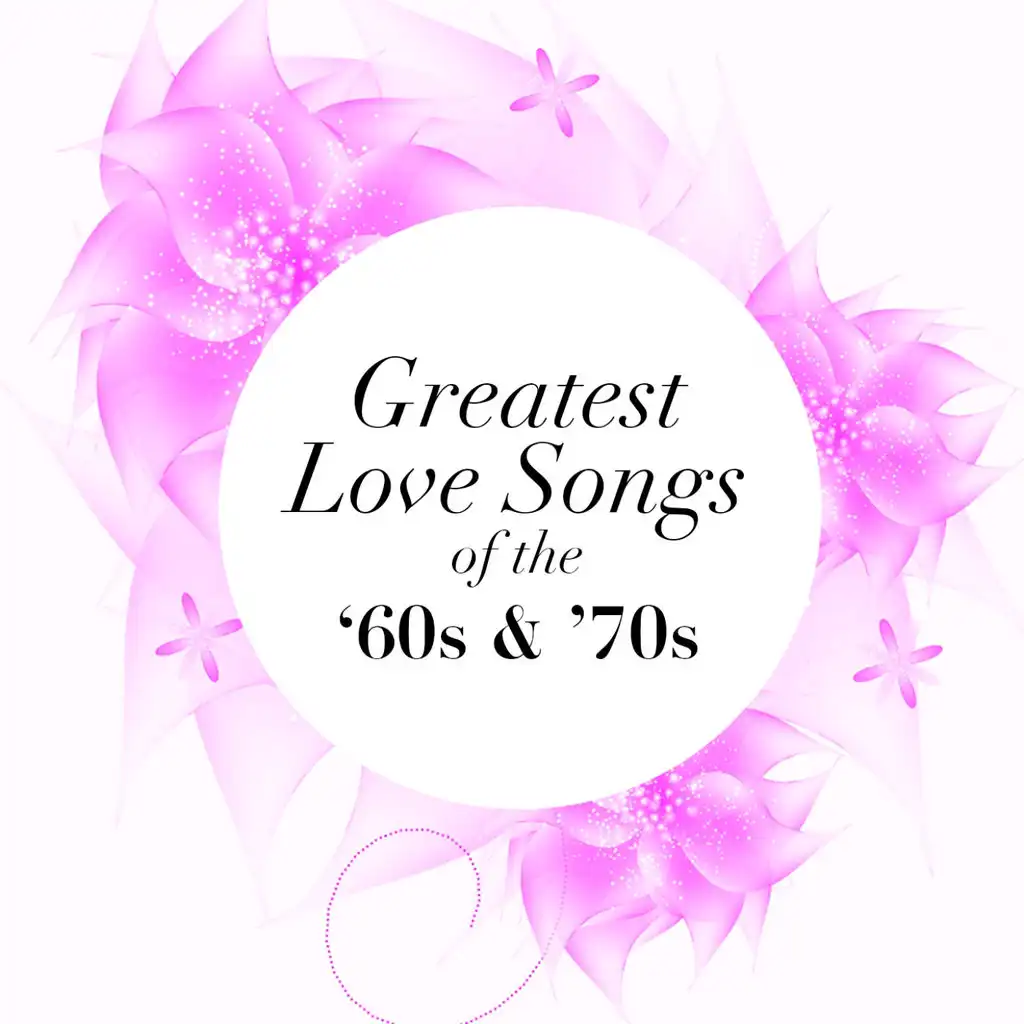 Greatest Love Songs of the 60's & 70's