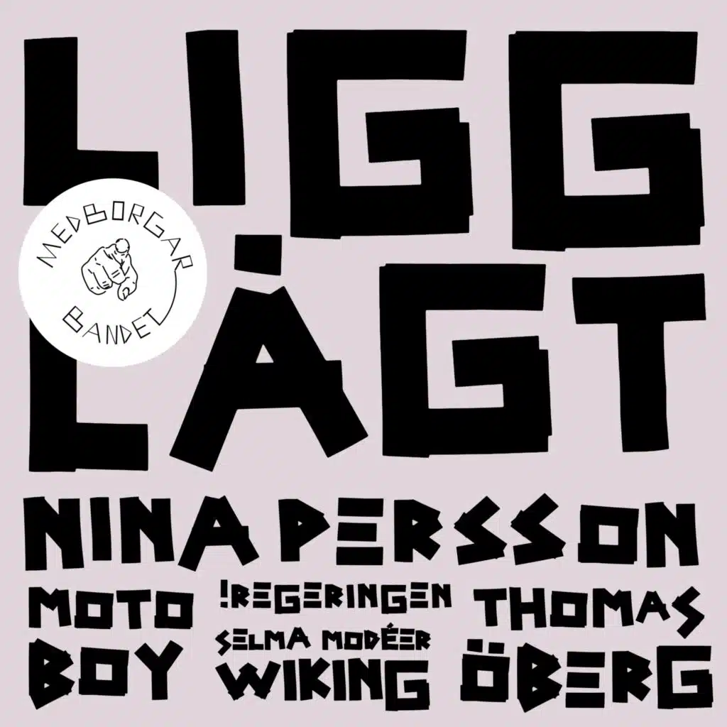 Ligg lågt (Singel Edit) [feat. !Regeringen, Selma Modéer Wiking & Moto Boy]