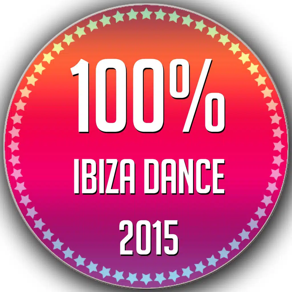 100% Ibiza Dance 2015 (Opening Party Edition)