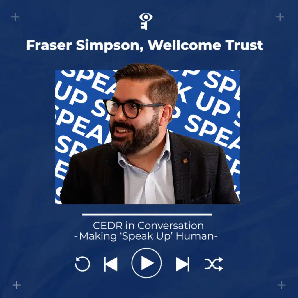 CEDR in Conversation with Fraser Simpson - Making 'Speak Up' Human