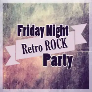 Friday Night Retro Rock Party