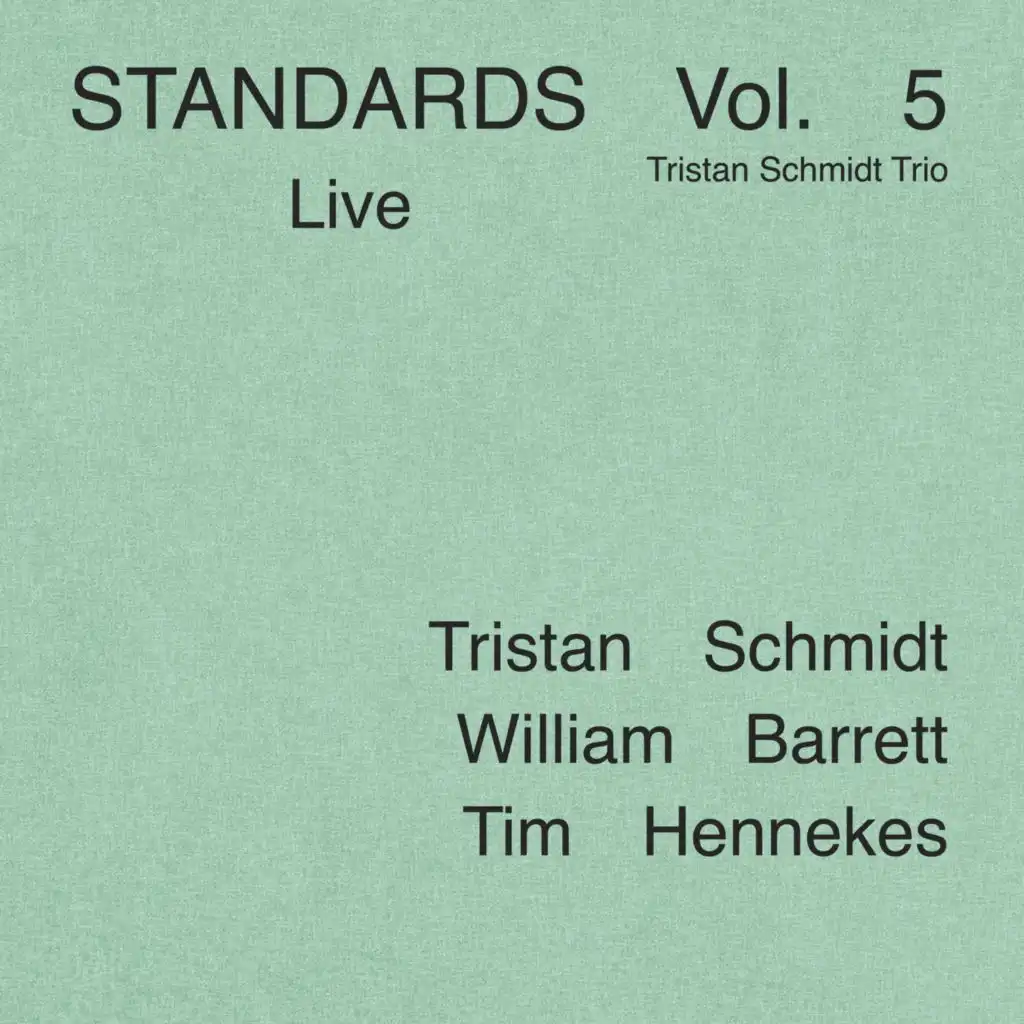 Standards Live, Vol. 5 (feat. Tristan Schmidt, William Barrett & Tim Hennekes)