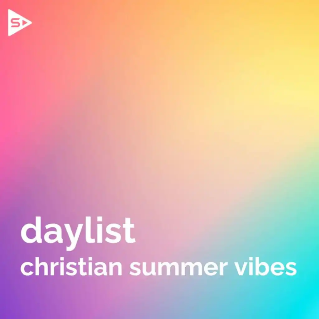 daylist • christian summer vibes