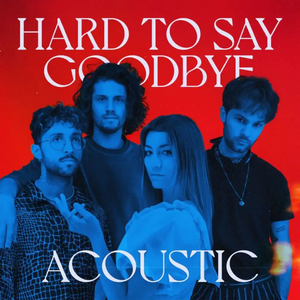 Hard To Say Goodbye (Acoustic)