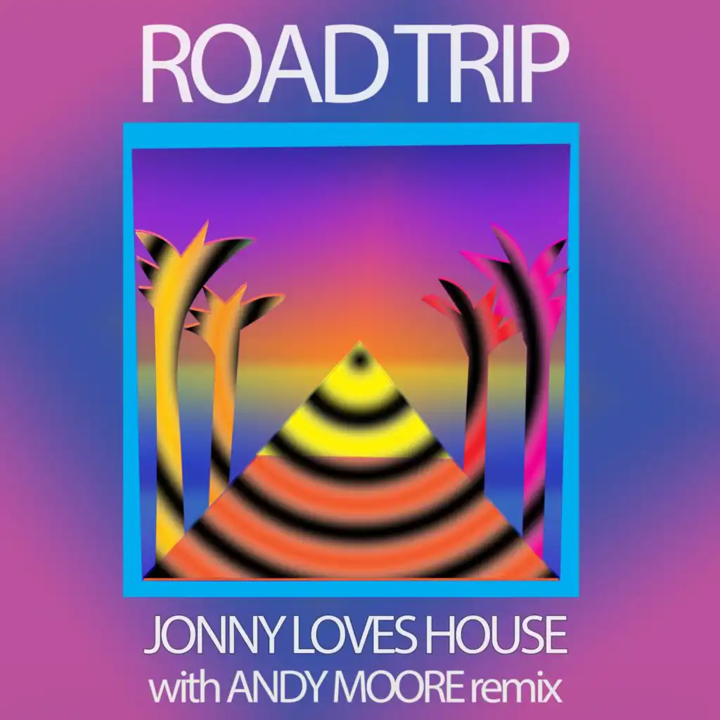 Road Trip (Andy Moore Remix)