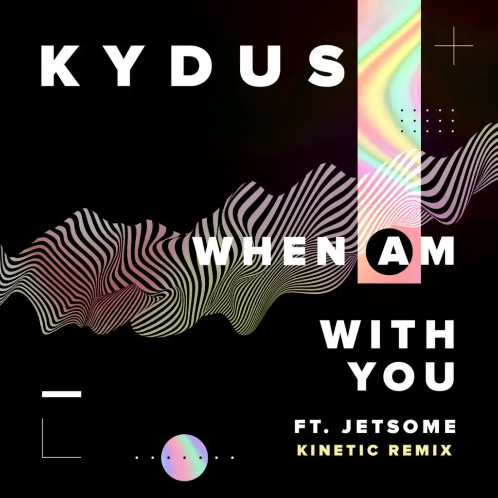 When Am With You (feat. Jetsome) (Kinetic Remix) (Extended Mix)