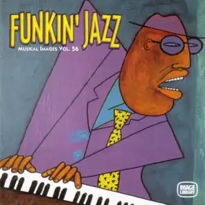 Funkin' Jazz: Musical Images, Vol. 56