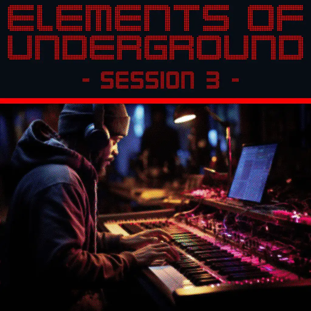 Elements of Underground, Session 3