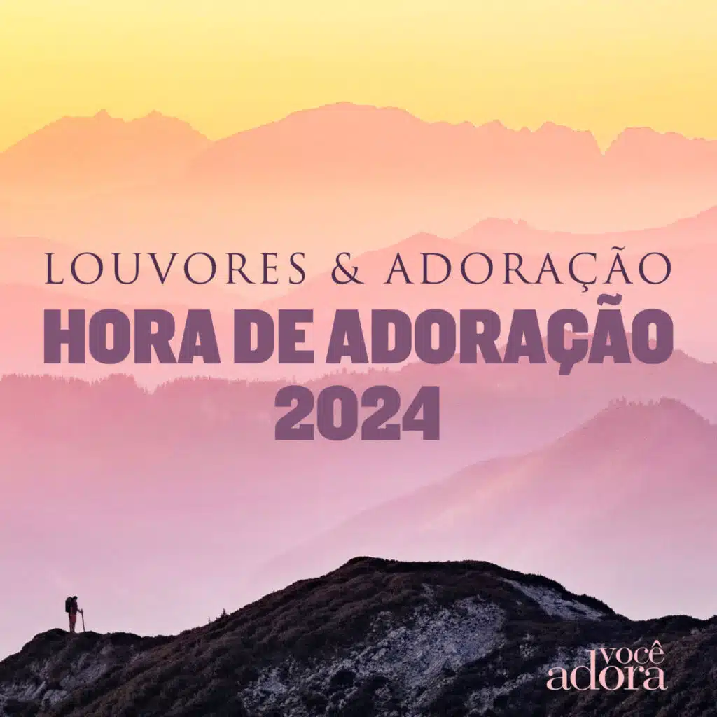Louvores & Adoração - Hora De Adoração 2024