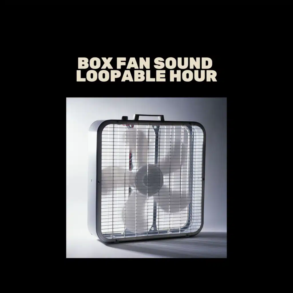 Box Fan Sound Loopable Hour